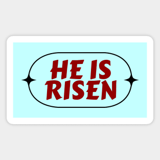 He Is Risen | Christian Saying Magnet